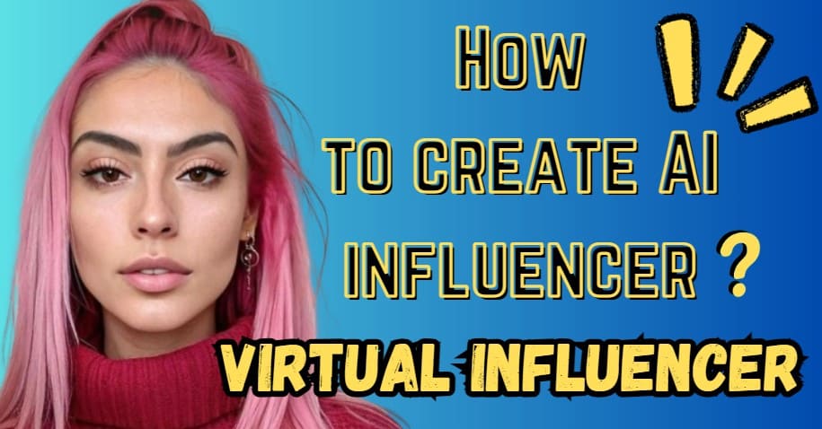 How to Create AI Influencer - 3 Easy Steps