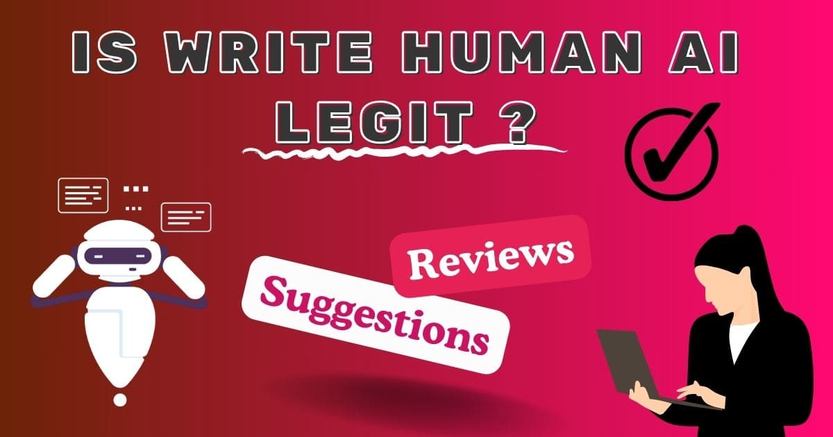 Is Write Human AI Legit Review and Suggestions